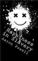 Happiness in Slavery