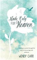 Made Only For Heaven