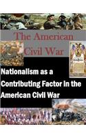 Nationalism as a Contributing Factor in the American Civil War: (American Civil War)