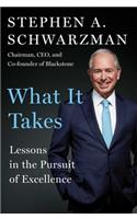 What It Takes: Lessons in the Pursuit of Excellence