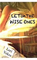 Let In The Wise Ones