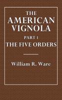 The American Vignola Part I: The Five Orders