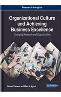 Organizational Culture and Achieving Business Excellence: Emerging Research and Opportunities