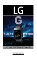 Lg G Smart Watch: An Easy Guide for Beginners