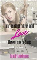 Everything I Need to Know About Love I Learned From Pop Songs