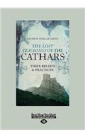The Lost Teachings of the Cathars: Their Beliefs and Practices