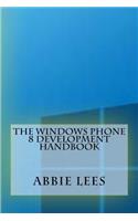 The Windows Phone 8 Development Handbook