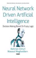 Neural Network Driven Artificial Intelligence: Decision Making Based On Fuzzy Logic