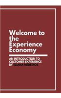 Welcome to the Experience Economy: An Introduction to Customer Experience by Eliana Medeiros