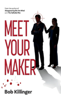 Meet Your Maker