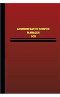 Administrative Service Manager Log (Logbook, Journal - 124 pages, 6 x 9 inches)