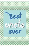 Best Uncle Ever: 6x9 Dot Grid Journal Professionally Designed, Work Book, Planner, Diary,100 Pages