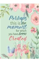 Perhaps This Is the Moment - A Christian Journal (Esther 4: 14): A Scripture Theme Journal