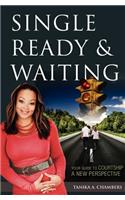 Single, Ready & Waiting: Your Guide to Courtship - A New Perspective