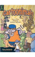 Cartoonimals: How to Draw Amazing Cartoon Animals