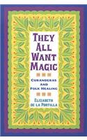 They All Want Magic, 16: Curanderas and Folk Healing