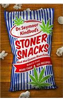Stoner Snacks: Meals & Munchies, Baked & Fried: More Than 100 Recipes