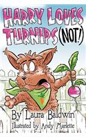 Harry Loves Turnips...Not!