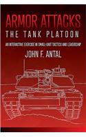 Armor Attacks: The Tank Platoon: An Interactive Exercise in Small-Unit Tactics and Leadership