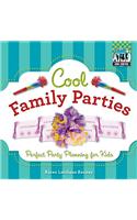 Cool Family Parties: Perfect Party Planning for Kids