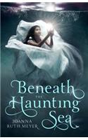 Beneath the Haunting Sea