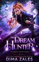 Dream Hunter (Bailey Spade Book 2)