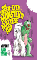 Green-eyed Monster in a Maltese Suit