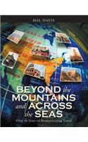 Beyond the Mountains and Across the Seas