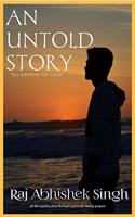 An Untold Story : All Happens For Good