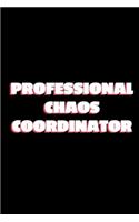 Professional Chaos Coordinator Notebook: Lined Notebook / Journal Gift, 120 Pages, 6x9, Soft Cover, Matte Finish (Design 2)