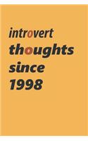 introvert thoughts since 1998 Notebook Birthday Gift: Lined Notebook / Journal Gift, 120 pages, 6x9 in, Matte Finish