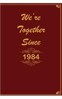 We Are Together since 1984 Journal Couples Gift
