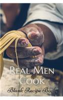 Real Men Cook (Blank Recipe Book): Lined Notebook / Journal Gift, 100 Pages, 6x9, Soft Cover, Matte Finish Inspirational Quotes Journal, Notebook, Diary, Composition Book