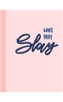 Wake Pray Slay
