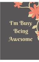 I'm Busy Being Awesome