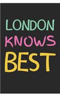 London Knows Best: Lined Journal, 120 Pages, 6 x 9, London Personalized Name Notebook Gift Idea, Black Matte Finish (London Knows Best Journal)