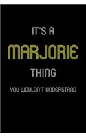 It's A Marjorie Thing, You Wouldn't Understand: Personalized Notebook Journal With Name Blank Lined Customized Diary Logbook Gifts