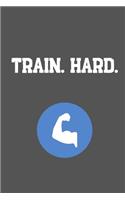 Train. Hard.