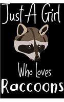 Just A Girl Who Loves Raccoons