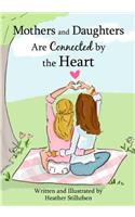 Mothers and Daughters Are Connected by the Heart
