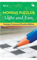 Monday Puzzler Light and Easy Vol 2: Monday Crossword Puzzles Edition