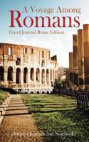 Voyage Among Romans. Travel Journal Rome Edition.
