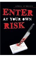 Enter at Your Own Risk