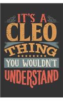 Its A Cleo Thing You Wouldnt Understand: Cleo Diary Planner Notebook Journal 6x9 Personalized Customized Gift For Someones Surname Or First Name is Cleo