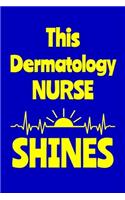 This Dermatology Nurse Shines: Journal: Appreciation Gift for a Favorite Nurse