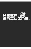 Keep Sailing: Notebook Segeln Notizbuch Segler Journal Segel Planer 6x9 liniert