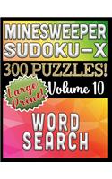 Minesweeper Word Search Sudoku-X 300 Large Print Puzzles: Three Fun Logic Puzzle Sets of 100 Each, with Variable Difficulty
