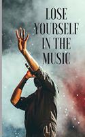 Lose yourself in the music: Lined Notebook Journal, 120 pages, A5 sized