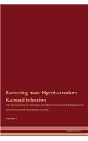 Reversing Your Mycobacterium Kansasii Infection: The 30 Day Journal for Raw Vegan Plant-Based Detoxification & Regeneration with Information & Tips (Updated Edition) Volume 1