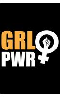 Grl Pwr: Feminist Journal Girl Power Notebook, Female Empowerment Journal Gifts, Female Power Feminism Feminist Notebook Journal Diary, Gifts for Women & Gir